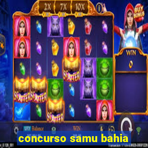 concurso samu bahia